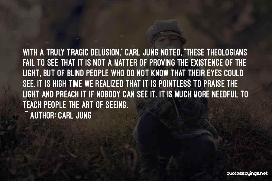 High Existence Quotes By Carl Jung