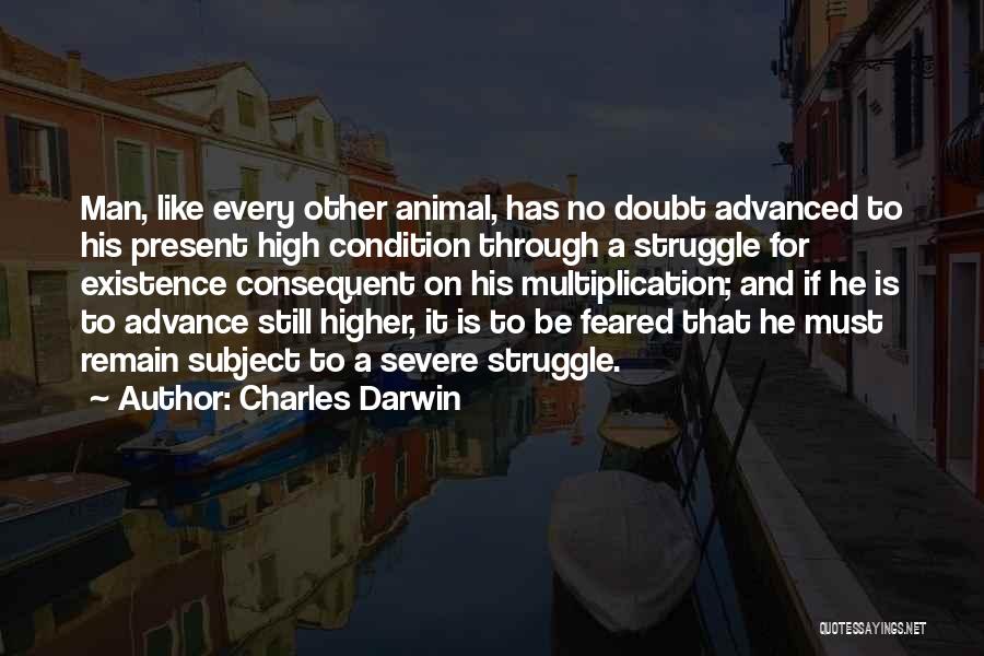 High Existence Quotes By Charles Darwin