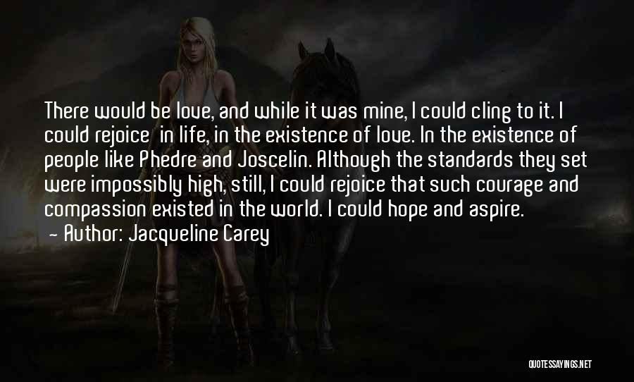 High Existence Quotes By Jacqueline Carey