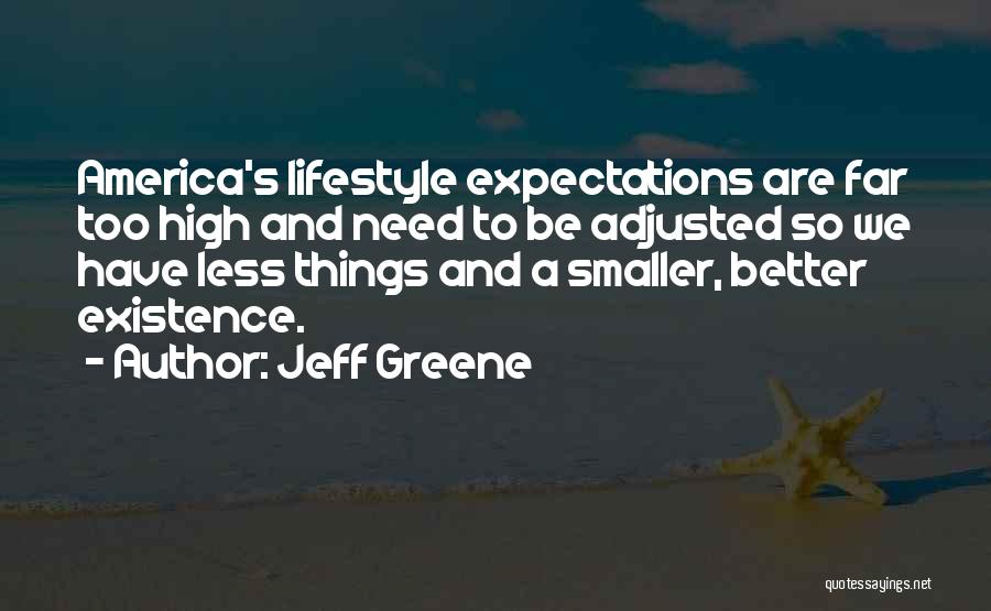 High Existence Quotes By Jeff Greene