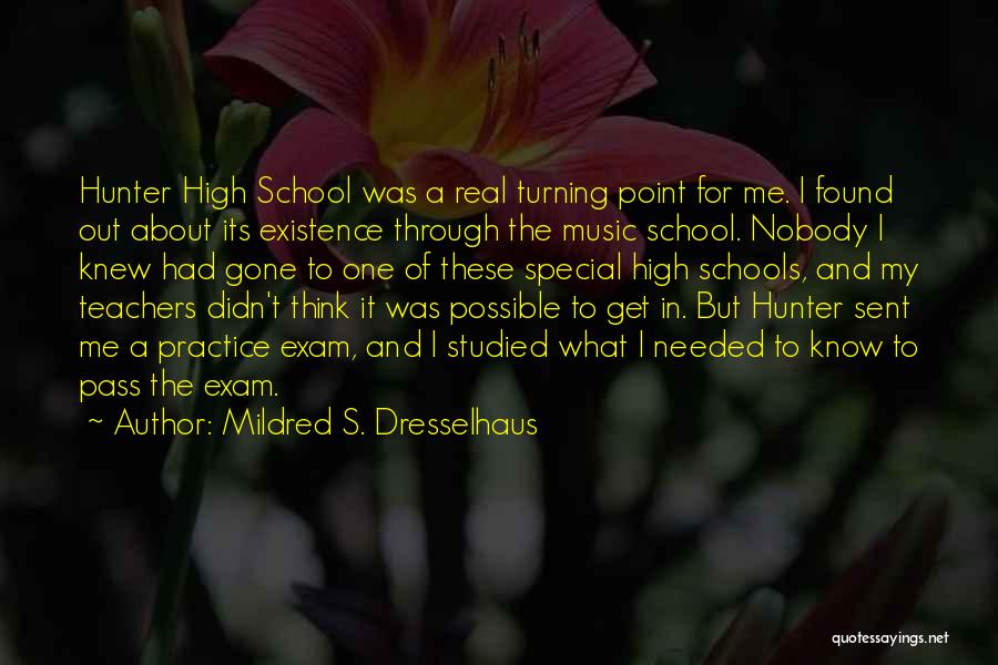 High Existence Quotes By Mildred S. Dresselhaus