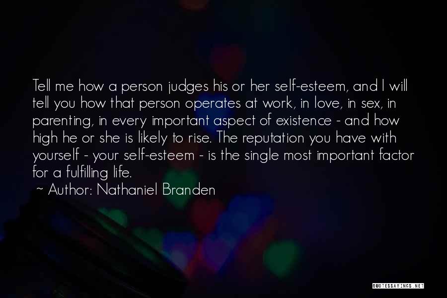 High Existence Quotes By Nathaniel Branden