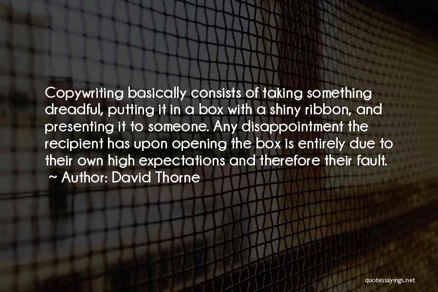 High Expectations And Disappointment Quotes By David Thorne