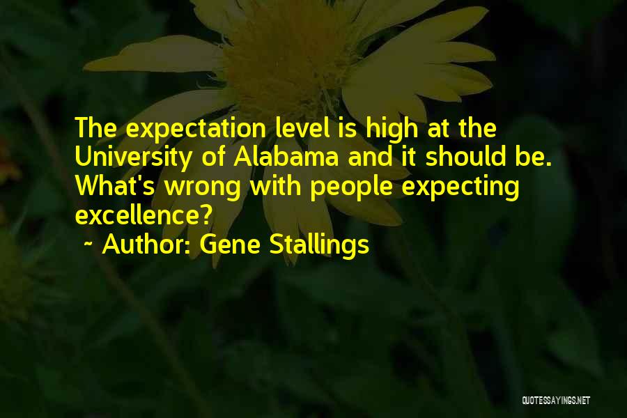 High Expectations Of Others Quotes By Gene Stallings