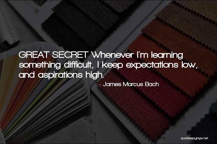 High Expectations Of Others Quotes By James Marcus Bach