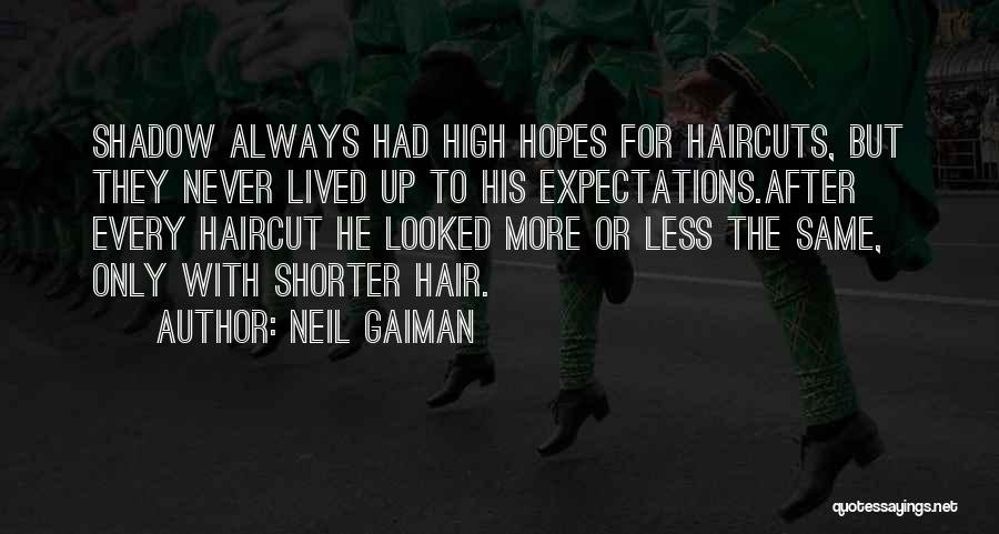 High Expectations Of Others Quotes By Neil Gaiman