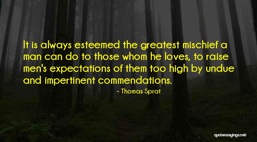 High Expectations Of Others Quotes By Thomas Sprat