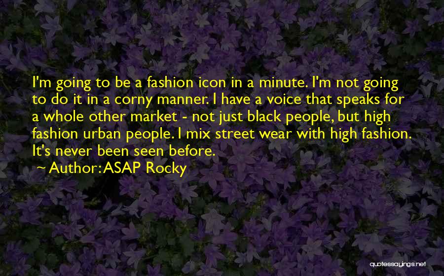 High Fashion Quotes By ASAP Rocky