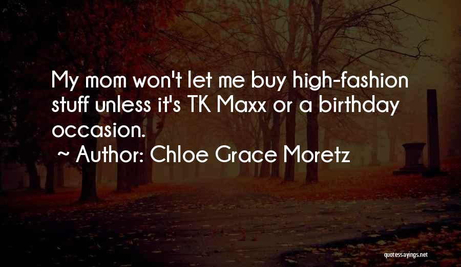 High Fashion Quotes By Chloe Grace Moretz