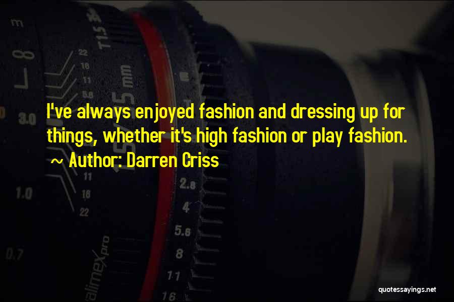 High Fashion Quotes By Darren Criss