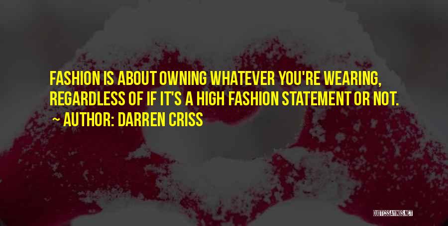 High Fashion Quotes By Darren Criss