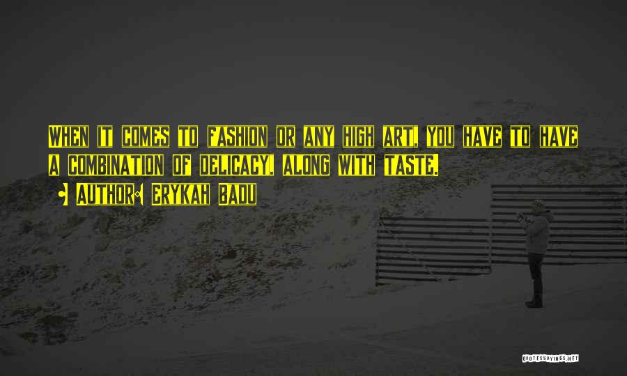 High Fashion Quotes By Erykah Badu