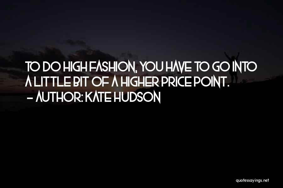 High Fashion Quotes By Kate Hudson