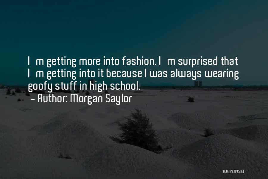 High Fashion Quotes By Morgan Saylor