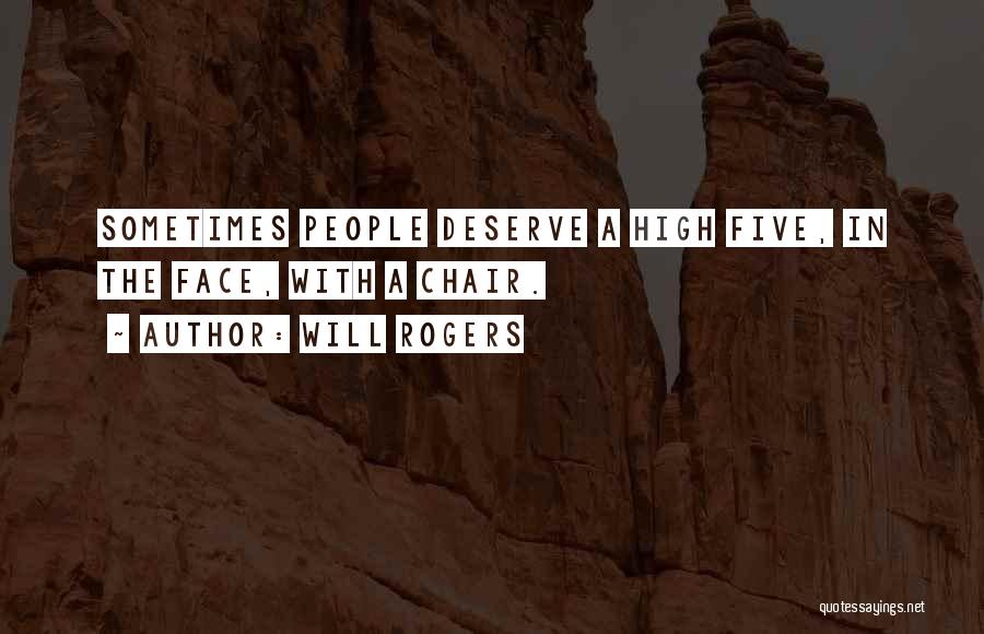 High Five Quotes By Will Rogers