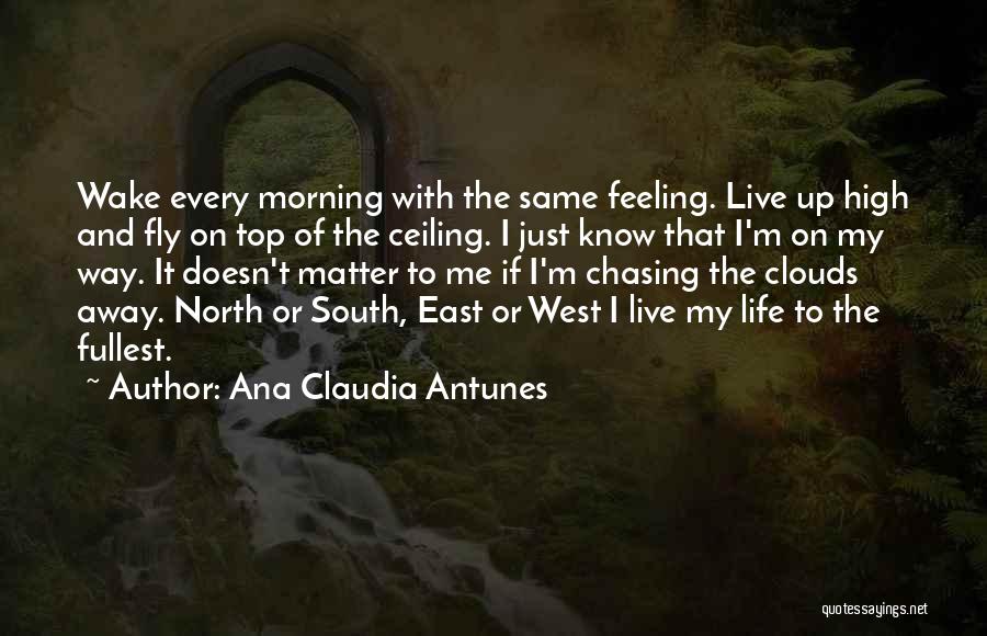 High Flying Quotes By Ana Claudia Antunes