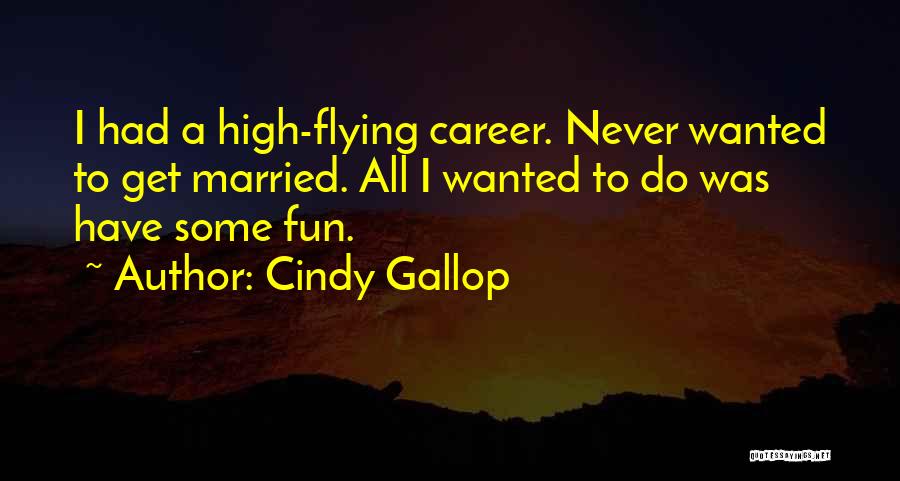 High Flying Quotes By Cindy Gallop