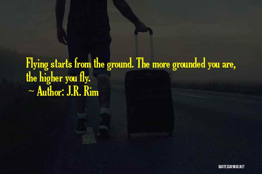 High Flying Quotes By J.R. Rim