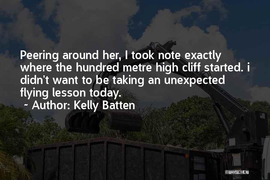 High Flying Quotes By Kelly Batten