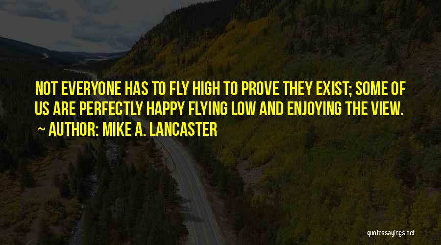 High Flying Quotes By Mike A. Lancaster
