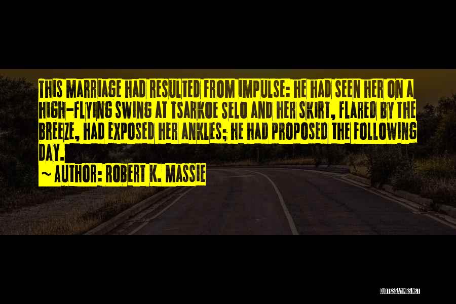 High Flying Quotes By Robert K. Massie