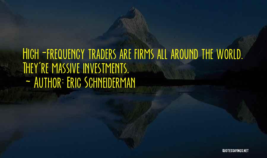 High Frequency Quotes By Eric Schneiderman