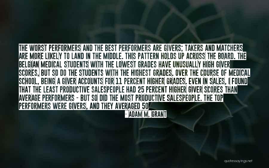 High Grades Quotes By Adam M. Grant High Grades Quotes By Adam M. Grant