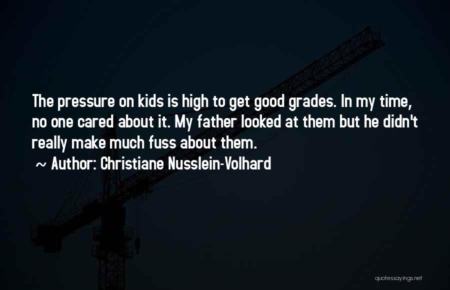 High Grades Quotes By Christiane Nusslein-Volhard