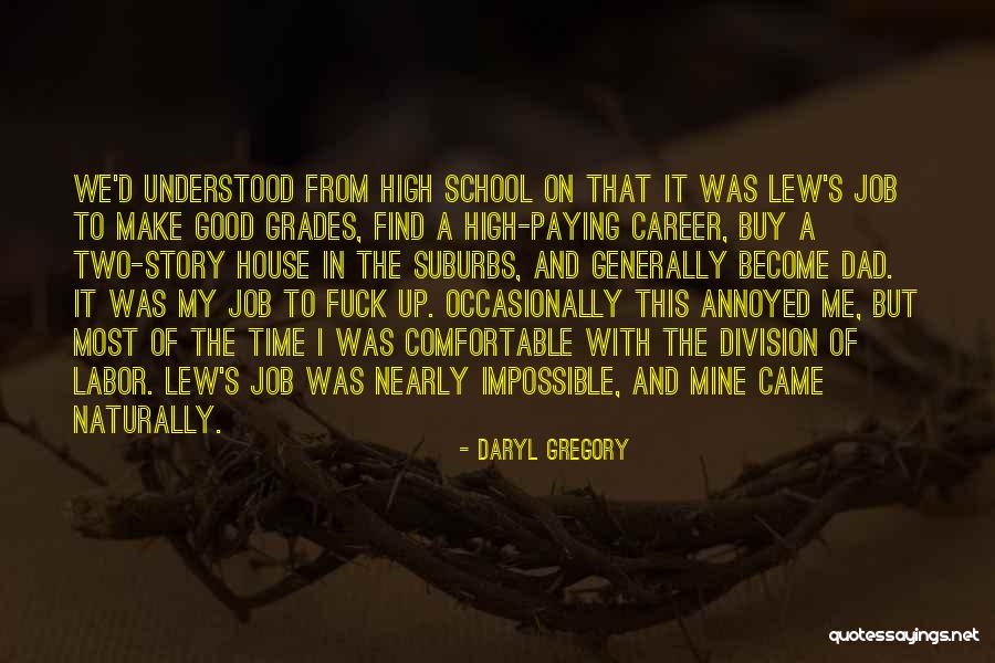 High Grades Quotes By Daryl Gregory