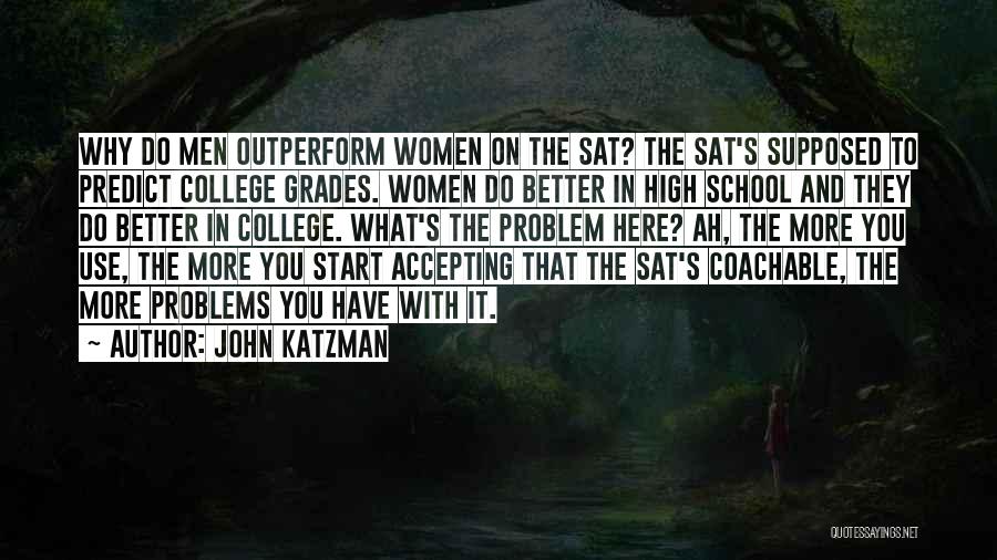 High Grades Quotes By John Katzman