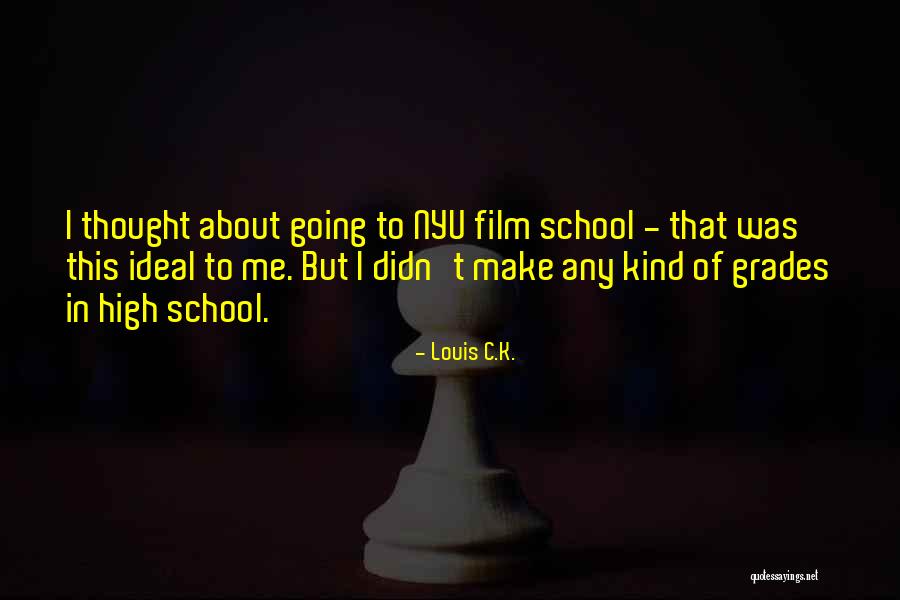 High Grades Quotes By Louis C.K. High Grades Quotes By Louis C.K.