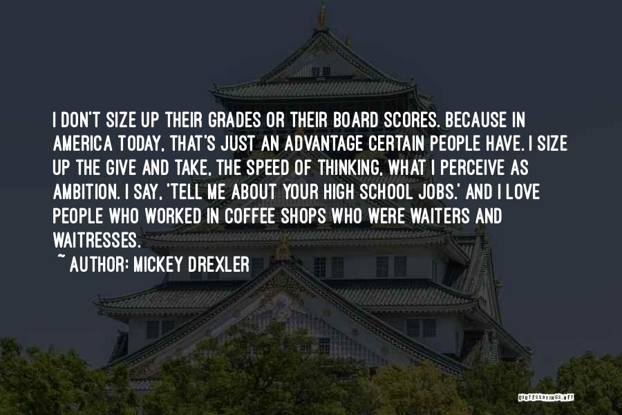 High Grades Quotes By Mickey Drexler
