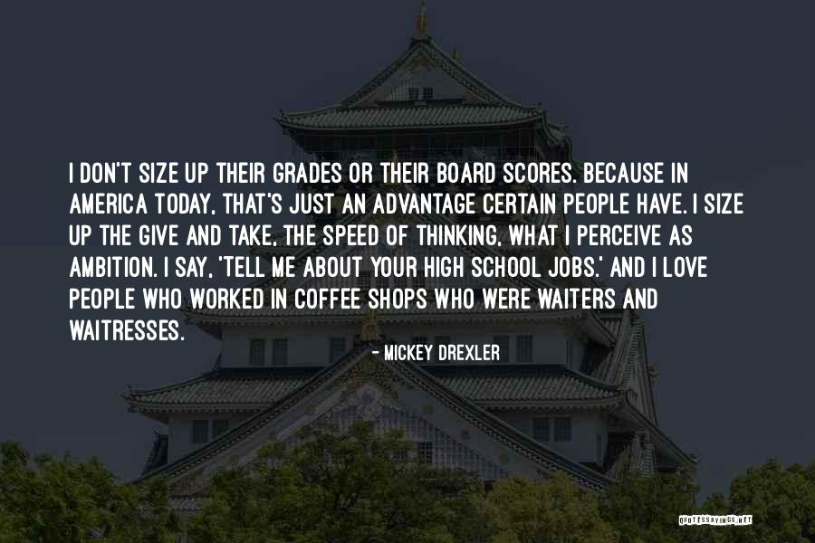 High Grades Quotes By Mickey Drexler