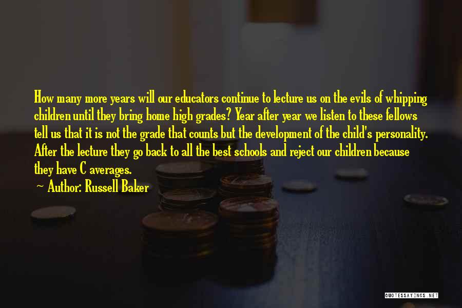 High Grades Quotes By Russell Baker