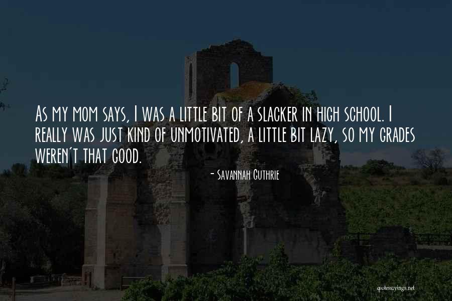 High Grades Quotes By Savannah Guthrie