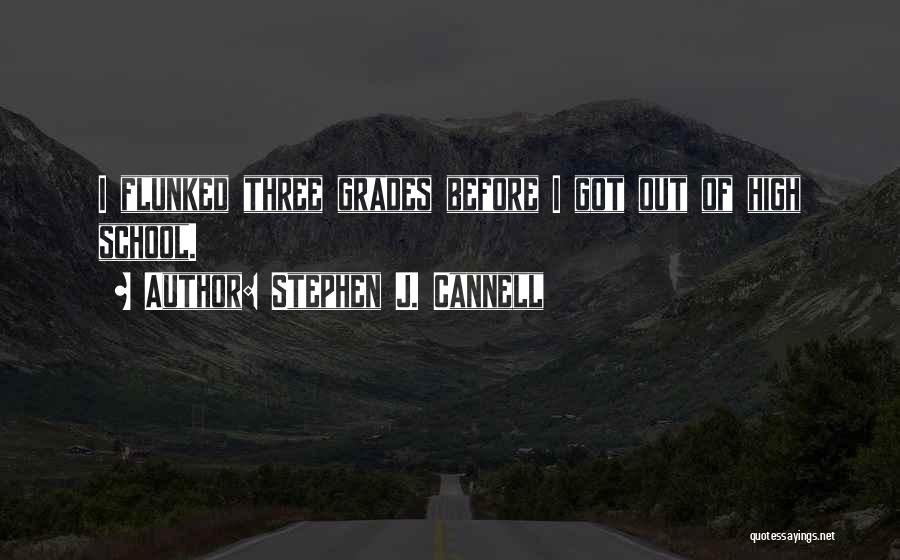 High Grades Quotes By Stephen J. Cannell