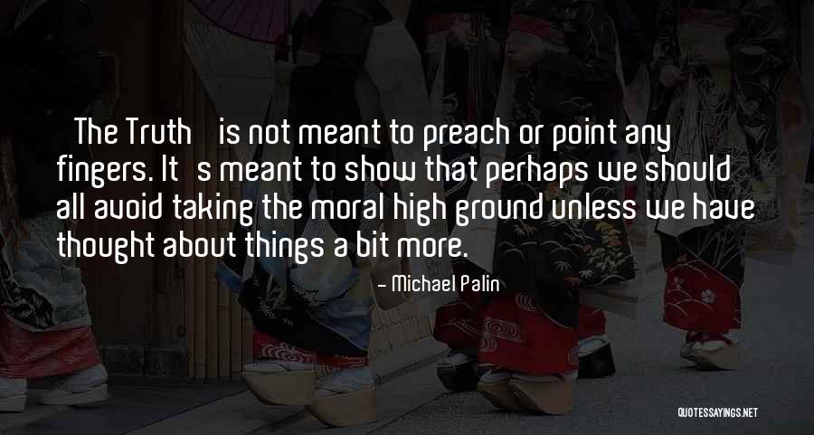High Ground Quotes By Michael Palin High Ground Quotes By Michael Palin