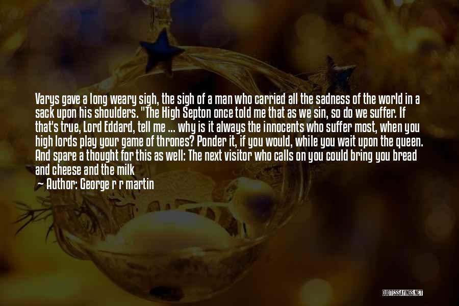 High Head Quotes By George R R Martin