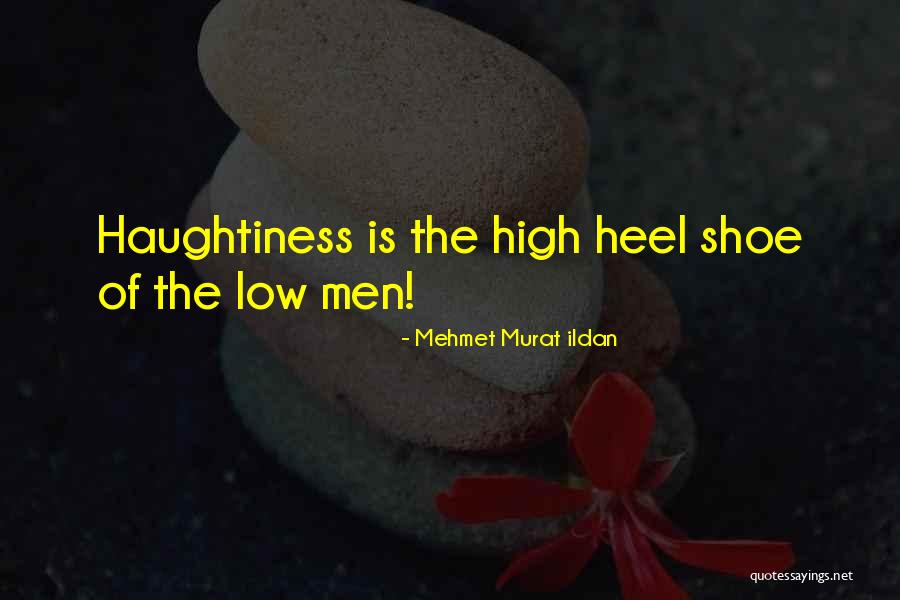 High Heel Shoe Quotes By Mehmet Murat Ildan High Heel Shoe Quotes By Mehmet Murat Ildan