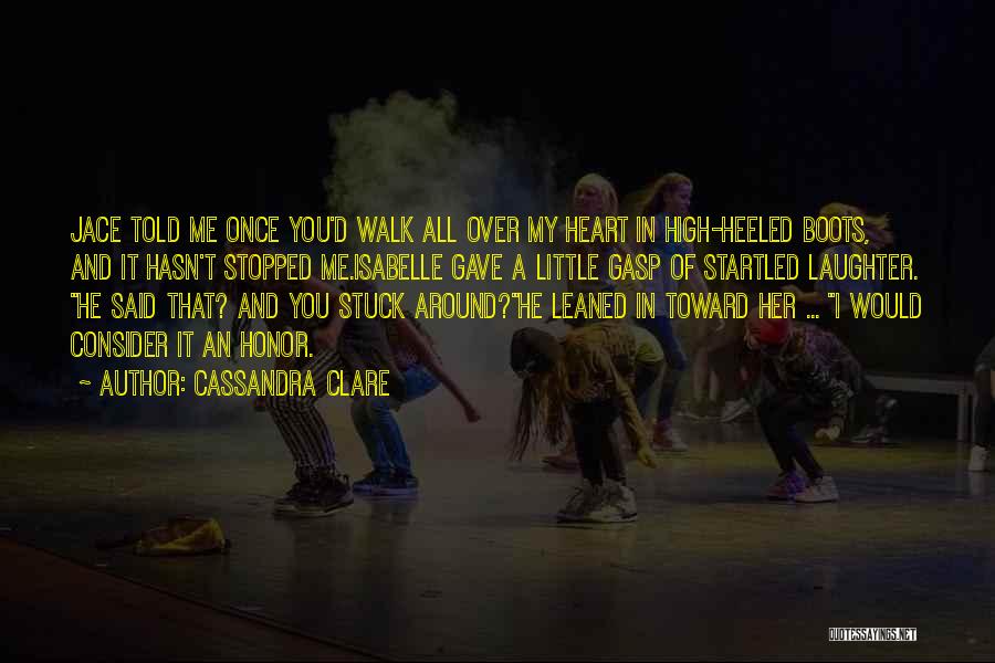 High Heeled Quotes By Cassandra Clare