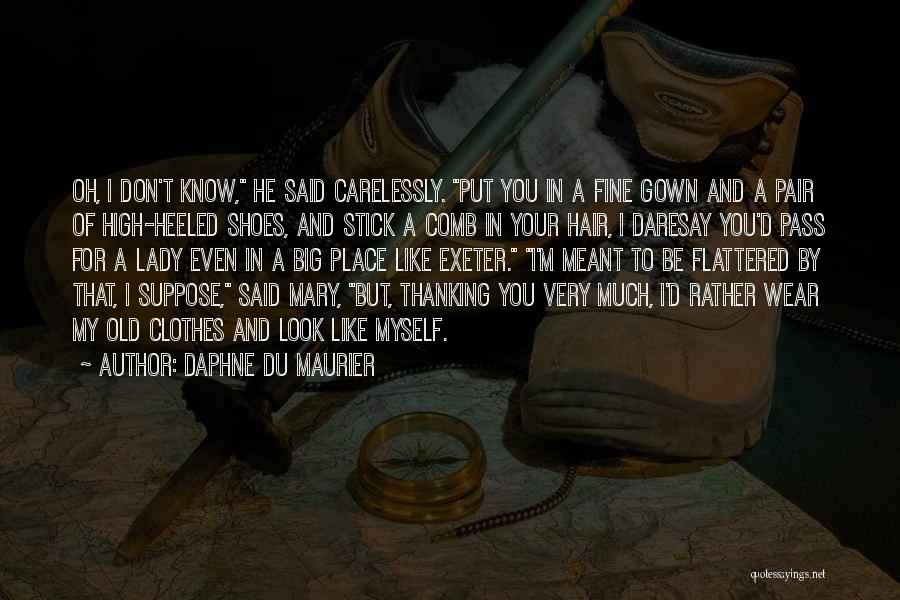 High Heeled Quotes By Daphne Du Maurier