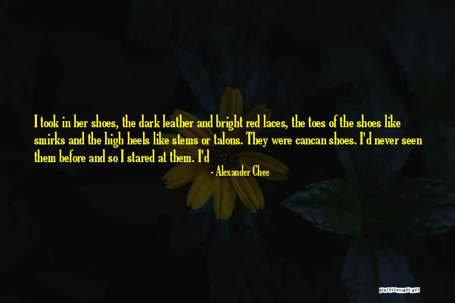 High Heels Shoes Quotes By Alexander Chee High Heels Shoes Quotes By Alexander Chee