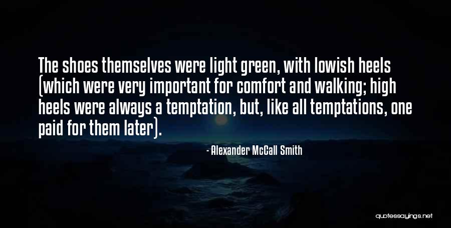 High Heels Shoes Quotes By Alexander McCall Smith High Heels Shoes Quotes By Alexander McCall Smith