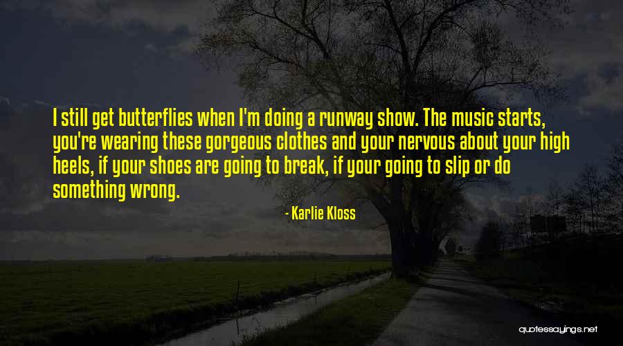 High Heels Shoes Quotes By Karlie Kloss High Heels Shoes Quotes By Karlie Kloss