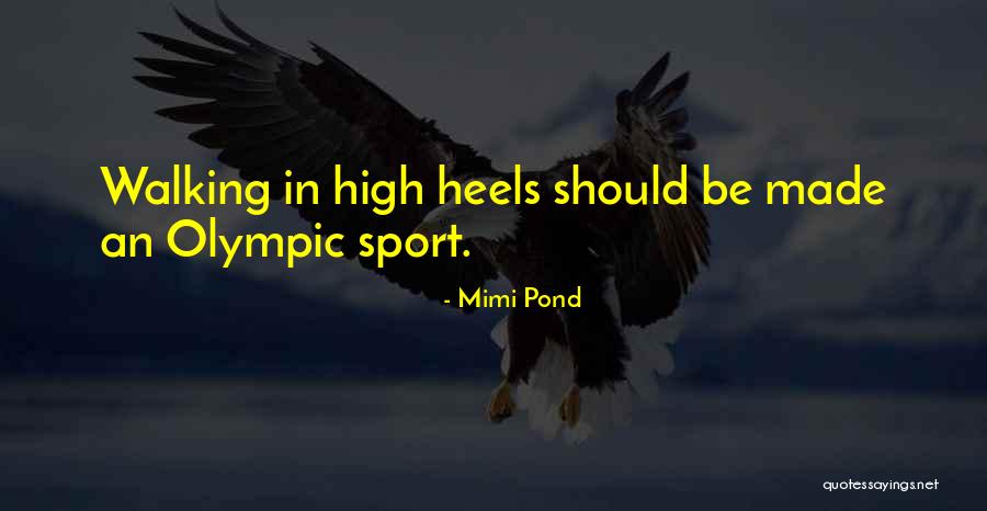 High Heels Shoes Quotes By Mimi Pond High Heels Shoes Quotes By Mimi Pond