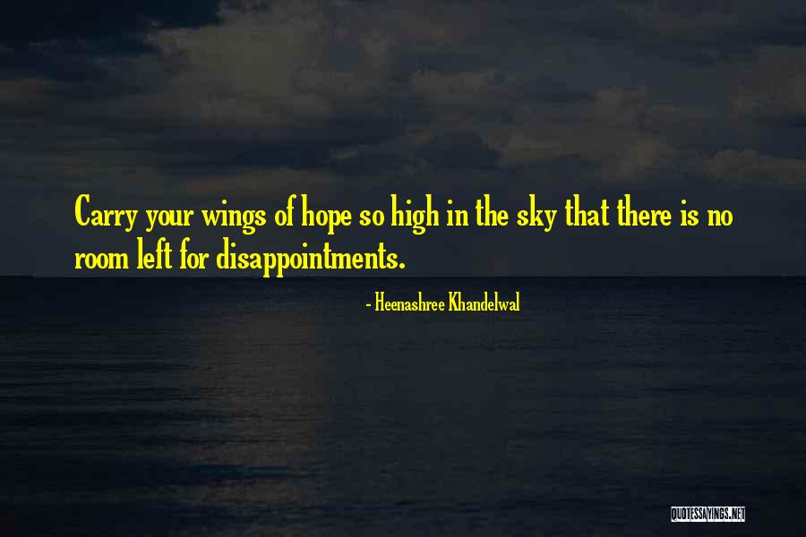 High Hopes And Disappointment Quotes By Heenashree Khandelwal