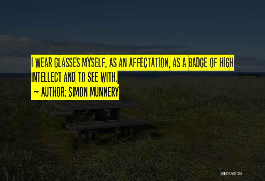 High Intellect Quotes By Simon Munnery