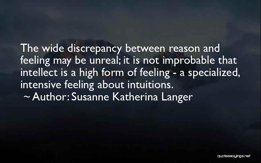 High Intellect Quotes By Susanne Katherina Langer