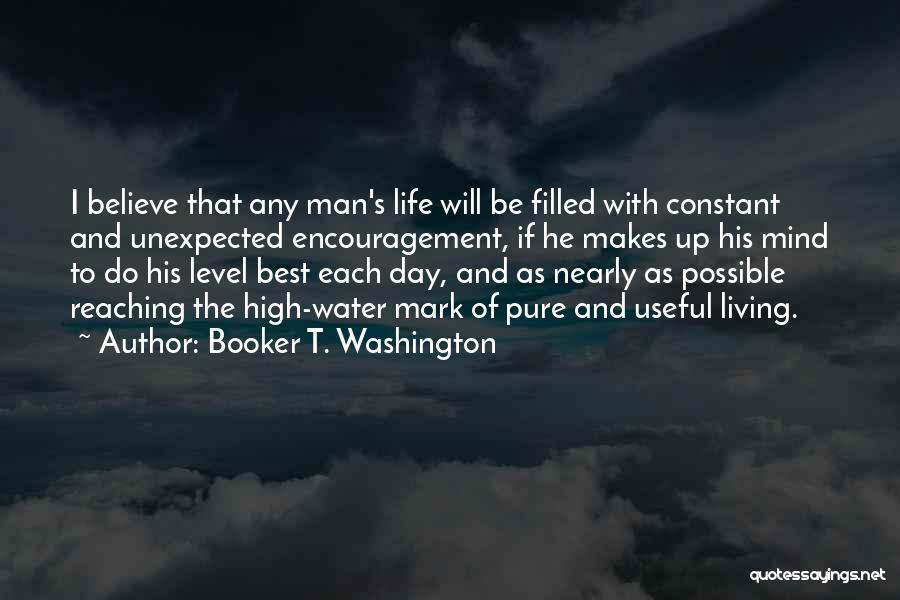 High Level Life Quotes By Booker T. Washington
