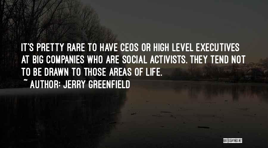 High Level Life Quotes By Jerry Greenfield